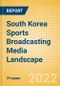 South Korea Sports Broadcasting Media (Television and Telecommunications) Landscape - Product Thumbnail Image