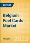 Belgium Fuel Cards Market Size, Share, Key Players, Competitor Card Analysis and Forecast to 2027 - Product Image