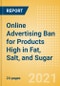 Online Advertising Ban for Products High in Fat, Salt, and Sugar (HFSS) - Exploring the United Kingdom (UK) Marketing Landscape for HFSS Products under potential NEW REGULATIONS - Product Thumbnail Image