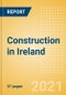 Construction in Ireland - Key Trends and Opportunities to 2025 (H2 2021) - Product Thumbnail Image