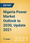 Nigeria Power Market Outlook to 2030, Update 2021 - Market Trends, Regulations, and Competitive Landscape - Product Thumbnail Image