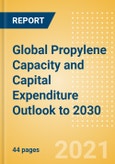 Global Propylene Capacity and Capital Expenditure Outlook to 2030 - Asia and Middle East Lead Global Propylene Capacity Additions- Product Image