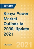 Kenya Power Market Outlook to 2030, Update 2021 - Market Trends, Regulations, and Competitive Landscape- Product Image