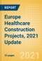Europe Healthcare Construction Projects, 2021 Update - Sector Overview, Project Analytics by Country and Key Operators (Contractors, Consultants and Project Owners) - Product Thumbnail Image