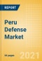 Peru Defense Market - Attractiveness, Competitive Landscape and Forecasts to 2026 - Product Thumbnail Image