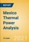 Mexico Thermal Power Analysis - Market Outlook to 2030, Update 2021 - Product Thumbnail Image