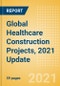 Global Healthcare Construction Projects, 2021 Update - Sector Overview, Project Analytics by Country and Key Operators (Contractors, Consultants and Project Owners) - Product Thumbnail Image