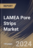 LAMEA Pore Strips Market Size, Share & Trends Analysis Report By Ingredients, (Non Charcoal, and Charcoal), By Distribution Channel, By End User, (Home, and Salon), By Country and Growth Forecast, 2024 - 2031- Product Image
