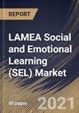 LAMEA Social and Emotional Learning (SEL) Market By Component (Solution and Services), By Type (Web-based and Application), By End User (Elementary Schools, Middle & High Schools and Pre-K), By Country, Growth Potential, Industry Analysis Report and Forecast, 2021 - 2027- Product Image