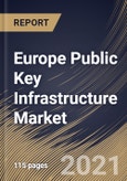 Europe Public Key Infrastructure Market By Component, By Deployment Type, By Enterprise Size, By End User, By Country, Growth Potential, Industry Analysis Report and Forecast, 2021 - 2027- Product Image