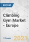 Climbing Gym Market - Europe Industry Analysis, Size, Share, Growth, Trends, and Forecast, 2021-2031 - Product Image