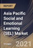 Asia Pacific Social and Emotional Learning (SEL) Market By Component (Solution and Services), By Type (Web-based and Application), By End User (Elementary Schools, Middle & High Schools and Pre-K), By Country, Growth Potential, Industry Analysis Report and Forecast, 2021 - 2027- Product Image