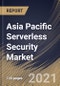 Asia Pacific Serverless Security Market By Service Model, By Enterprise Size, By Deployment Mode, By Security Type, By End User, By Country, Growth Potential, Industry Analysis Report and Forecast, 2021 - 2027 - Product Thumbnail Image
