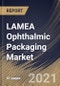 LAMEA Ophthalmic Packaging Market By Dose (Multi Dose and Single Dose), By Material (Plastic, Glass and Other Materials), By Type (Prescription and OTC), By Country, Growth Potential, Industry Analysis Report and Forecast, 2021 - 2027 - Product Thumbnail Image