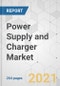 Power Supply and Charger Market - Global Industry Analysis, Size, Share, Growth, Trends, and Forecast, 2021-2031 - Product Thumbnail Image