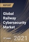 Global Railway Cybersecurity Market By Offering, By Type, By Application, By Security Type, By Regional Outlook, Industry Analysis Report and Forecast, 2021 - 2027 - Product Image