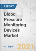 Blood Pressure Monitoring Devices Market - Global Industry Analysis, Size, Share, Growth, Trends, and Forecast, 2021-2031- Product Image