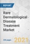Rare Dermatological Disease Treatment Market - Global Industry Analysis, Size, Share, Growth, Trends, and Forecast, 2021-2031 - Product Image
