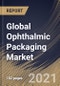Global Ophthalmic Packaging Market By Dose (Multi Dose and Single Dose), By Material (Plastic, Glass and Other Materials), By Type (Prescription and OTC), By Regional Outlook, Industry Analysis Report and Forecast, 2021 - 2027 - Product Image