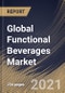 Global Functional Beverages Market By End User, By Type, By Distribution Channel, By Regional Outlook, Industry Analysis Report and Forecast, 2021 - 2027 - Product Image