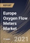 Europe Oxygen Flow Meters Market By Type (Plug-in Type, Double Flange Type and Others), By Application (Healthcare, Industrial, Aerospace, Chemical, and Others), By Country, Growth Potential, Industry Analysis Report and Forecast, 2021 - 2027 - Product Thumbnail Image