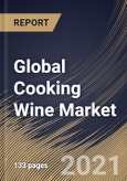 Global Cooking Wine Market By Products (White Wine, Dessert, Red Wine and other products), By Application (B2B and B2C), By Regional Outlook, Industry Analysis Report and Forecast, 2021 - 2027- Product Image
