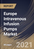 Europe Intravenous Infusion Pumps Market By Type, By Application, By End User, By Country, Growth Potential, Industry Analysis Report and Forecast, 2021 - 2027- Product Image