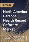 North America Personal Health Record Software Market By Component, By Architecture Type, By Deployment Mode, By Country, Growth Potential, Industry Analysis Report and Forecast, 2021 - 2027- Product Image