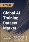 Global AI Training Dataset Market By Type (Image/Video, Text and Audio), By End User (IT & Telecom, Retail & E-commerce, Government, Healthcare, Automotive, and Others), By Regional Outlook, Industry Analysis Report and Forecast, 2021 - 2027- Product Image