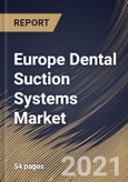 Europe Dental Suction Systems Market By Product (Wet Suction and Dry Suction), By End Use (Hospitals and Dental Offices), By Country, Growth Potential, Industry Analysis Report and Forecast, 2021 - 2027- Product Image