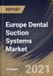 Europe Dental Suction Systems Market By Product (Wet Suction and Dry Suction), By End Use (Hospitals and Dental Offices), By Country, Growth Potential, Industry Analysis Report and Forecast, 2021 - 2027 - Product Thumbnail Image