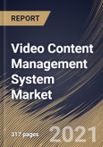 Video Content Management System Market By Component, By Application, By Deployment Type, By End User, By Regional Outlook, Industry Analysis Report and Forecast, 2021 - 2027- Product Image