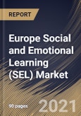 Europe Social and Emotional Learning (SEL) Market By Component (Solution and Services), By Type (Web-based and Application), By End User (Elementary Schools, Middle & High Schools and Pre-K), By Country, Growth Potential, Industry Analysis Report and Forecast, 2021 - 2027- Product Image