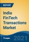 India FinTech Transactions Market, By Payment Modes (Payment Interfaces, Payment Gateways, PoS Terminals, Prepaid Payment Instruments, Remittance & Others), By Services, By Application, By Region, By Top 10 States, Competition Forecast & Opportunities, FY2017-FY2027 - Product Image