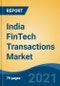 India FinTech Transactions Market, By Payment Modes (Payment Interfaces, Payment Gateways, PoS Terminals, Prepaid Payment Instruments, Remittance & Others), By Services, By Application, By Region, By Top 10 States, Competition Forecast & Opportunities, FY2017-FY2027 - Product Thumbnail Image