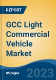 GCC Light Commercial Vehicle Market By Vehicle Type (Pickup Truck, Van, Light Bus), By Fuel Type (Petrol, Diesel, Alternate), By End User (Individual vs Fleet Owner), By Country, Competition Forecast & Opportunities, 2018-2028- Product Image
