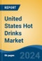 United States Hot Drinks Market, By Product Type (Coffee, Tea, and Others (Malt-Based Drinks, Hot Chocolate, and Apple Cider)), By Distribution Channel (Supermarkets/Hypermarkets, Coffee Shops, and Others), By Region, Competition Forecast & Opportunities, 2026 - Product Image