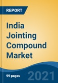 India Jointing Compound Market, By Product Type (Single, Multi), By Application (Residential, Commercial, Industrial), By Type (Taping, Topping, All Purpose, LITE Drying, Setting), By Region, Competition Forecast & Opportunities, 2028- Product Image