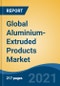 Global Aluminium-Extruded Products Market, By Product Type (Mill-Finished, Anodized and Powder-Coated), By End-Use Industry, By Alloy Type, By Shape, By Region, Competition Forecast & Opportunities, 2026 - Product Image