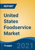 United States Foodservice Market, By Type QSR (Quick Service Restaurants), Dining Service (Hotels, Restaurants), PBCL (Pubs, Bars, Cafe and Lounges), and Others), By Ownership, By Region, Competition, Forecast & Opportunities, 2026- Product Image