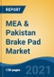 MEA & Pakistan Brake Pad Market, By Vehicle Type (Passenger Car, Light Commercial Vehicle), By Country, Competition Forecast & Opportunities, 2027 - Product Image