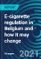E-Cigarette Regulation in Belgium and How It May Change - Product Image