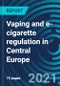 Vaping and E-Cigarette Regulation in Central Europe - Product Image