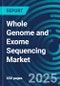 Whole Genome and Exome Sequencing Markets by Application, Organism and Product with Executive and Consultant Guides. Includes Direct to Consumer Analysis. 2023 to 2027 - Product Thumbnail Image