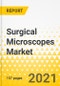 Surgical Microscopes Market - A Global and Regional Analysis: Focus on Product Type, Application, End User, 25 Countries' Data, Patent Scenario, and Competitive Landscape - Analysis and Forecast, 2021-2031 - Product Image