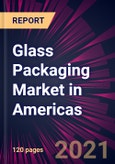 Glass Packaging Market in Americas 2022-2026- Product Image