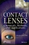Contact Lenses. Chemicals, Methods, and Applications. Edition No. 1 - Product Thumbnail Image