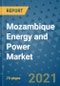 Mozambique Energy and Power Market Outlook, 2021 - Oil, Gas, Coal, Nuclear Power, Hydroelectricity, Solar, Wind Power, Electricity Market Size, Share, Companies to 2028 - Product Image