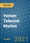 Yemen Telecom Market Outlook, 2021 - Mobile, Broadband Telecommunications Infrastructure, Trends, Operators and Covid Recovery to 2028 - Product Image