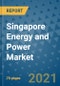 Singapore Energy and Power Market Outlook, 2021 - Oil, Gas, Coal, Nuclear Power, Hydroelectricity, Solar, Wind Power, Electricity Market Size, Share, Companies to 2028 - Product Image